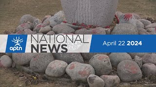 APTN National News April 22, 2024 – Calls for disbandment of Thunder Bay Police, NWT wild fire prep