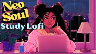 Lofi for Study/Work - Cozy R\u0026B/Neo Soul for Focus \u0026 Concentration