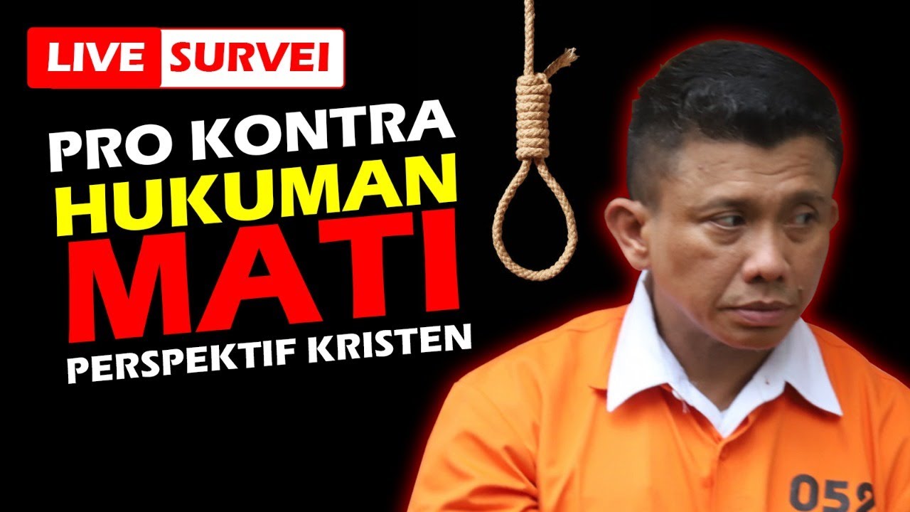 PRO KONTRA HUKUMAN MATI DALAM PERSPEKTIF KRISTEN - YouTube