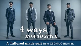 How to style a tailored made suit in 4 ways || from Zegna collection