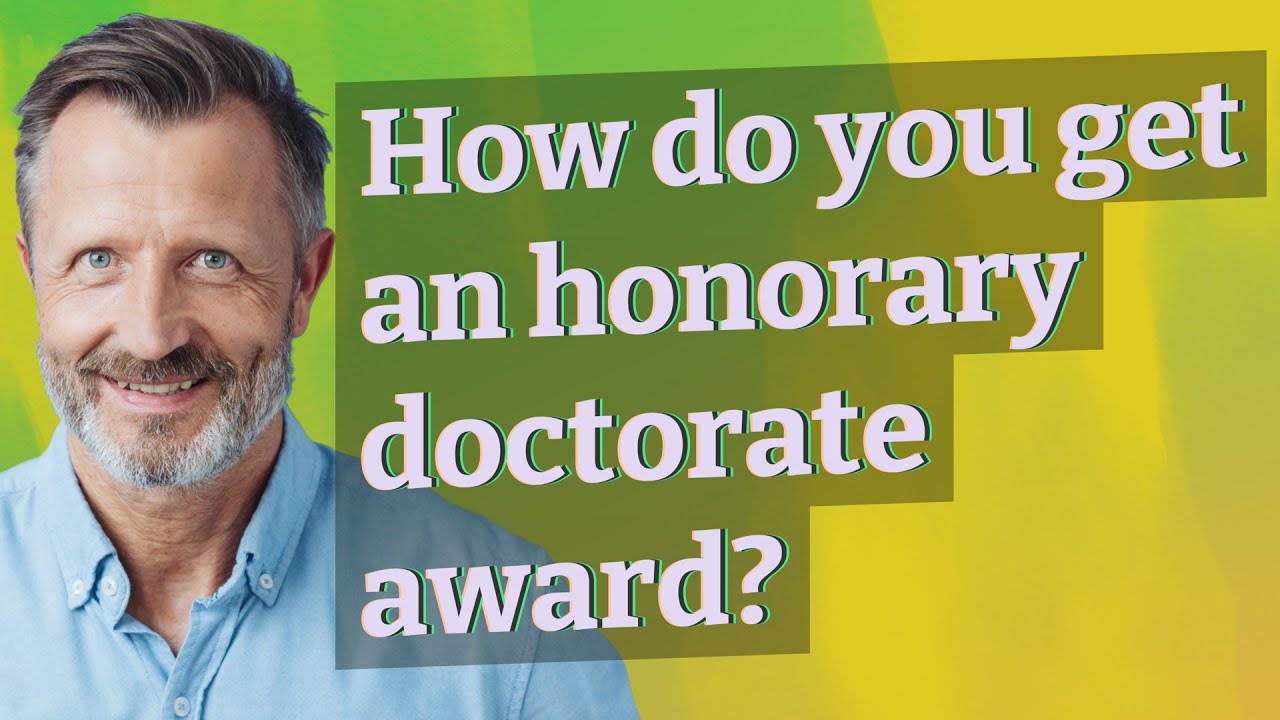 How Do You Get An Honorary Doctorate Award? - YouTube