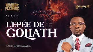 HANNUKAH 2024/ L'ÉPÉE DE GOLIATH AVEC LE PROPHÈTE BABA URIEL