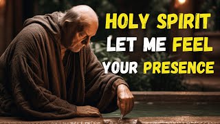 How to FEEL the PRESENCE of the HOLY SPIRIT in Your DAILY LIFE