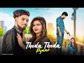 thoda thoda pyar hua . official Deepak love story new song 2021 official Deepak