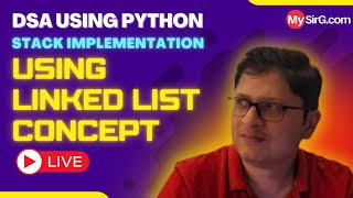 Implementation of Stack using linked list concept | DSA using Python | हिंदी में | MySirG