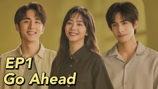 [ENG SUB] Go Ahead EP1 | Starring: Tan Songyun, Song Weilong, Zhang Xincheng| Romantic Comedy Drama