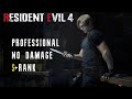 Resident Evil 4 Remake - Professional - No Damage - S+ Rank - Full Game
