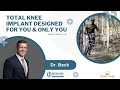 Total Knee Implant Designed for You & Only You