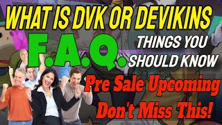 What is DVK or Devikins FAQ Things you should know and Pre Sale Upcoming 😍😍😍👏👏🚀🚀🚀