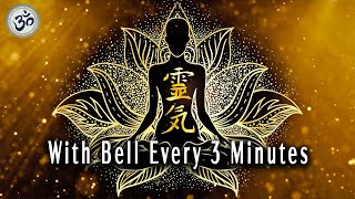 Reiki Music, Emotional \u0026 Physical Healing Music, With Bell Every 3 Minutes, Meditation Music