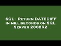SQL : Return DATEDIFF in milliseconds on SQL Server 2008R2