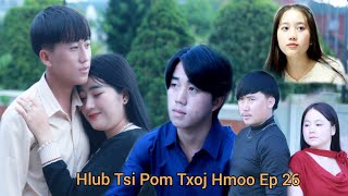 Hlub Tsi Pom Txoj Hmoo Ep 26