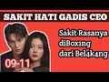 09-11 SAKIT HATI GADIS CEO ⛩️ S4kit R4sanya Di Boc1ng dari Bel4kang