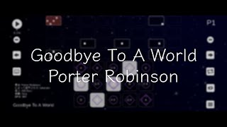 Goodbye To A World / Porter Robinson【Sky楽譜】