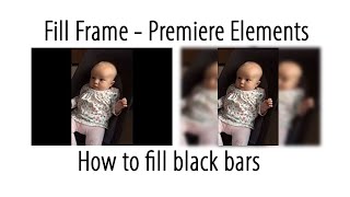 Fill Frame to remove black bars from videos in Premiere Elements
