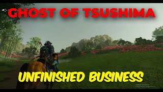 Ghost Of Tsushima - Unfinished Business