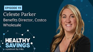 Holistic Employee Benefits, with Celeste Parker -  Healthy Savings Episode 19