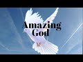 Amazing God