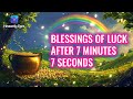 After 7 Mins 7 Secs 777 Hz Will Send You Blessings of Luck - Wealth Manifestation Frequency