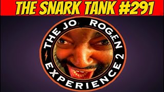 The Jo Rogen Experience 2 | The Snark Tank Podcast Ep. 291