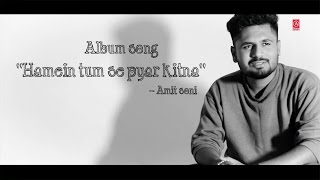 'Hamein tum se pyar kitna'' By Amit soni  2017 New Album song video by M soni