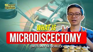 🔴 MICRODISCECTOMY 🔴 DO YOU REALLY NEED SPINE SURGERY? | DR TONY SETIOBUDI