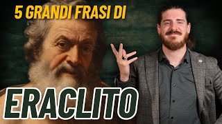 I 5 Frammenti più GRANDI di Eraclito