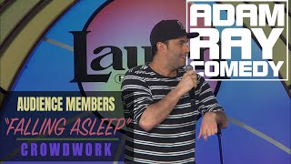 Adam Ray - Comedian calls out people falling asleep at The Laugh Factory.