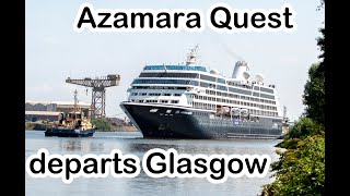 Azamara Quest departs Glasgow 26-JUL-2021 [4K/UHD]