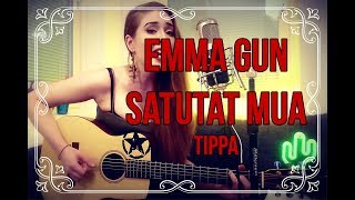 Emma Gun - Satutat Mua (TIPPA)