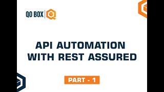 API Automation with Rest Assured | Part 1 | QO- BOX