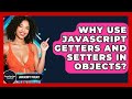 Why Use JavaScript Getters And Setters In Objects? - JavaScript Toolkit