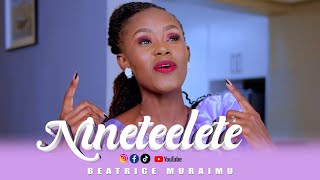 NINETEELETE - BEATRICE MURAIMU (Official Video)