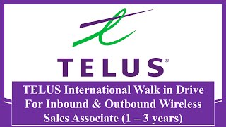 TELUS International Walk in Drive 10th Apr'24 For Inbound \u0026 Outbound Wireless Sales Associate #telus