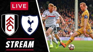 Fulham vs Tottenham LIVE STREAMING - Premier League Football Full Match Today EPL STREAM