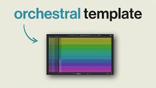 How To Build An Orchestral Template (Start to Finish)
