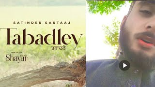 Tabadley New song my dear respected Sir @Satinder-Sartaaj