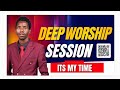 ITS MY SEASON 🔥 DEEP WORSHIP SESSION APOSTLE PETER, MINISTER BRENDA AND MINISTER HEBRON 
