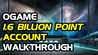 OGame 1.6 Billion Point Account Walkthrough