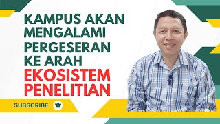 EKOSISTEM PENELITIAN DI INDONESIA BELUM MENUNJANG. KAMPUS AKAN MENGALAMI PERGESERAN | MIMBAR INTELEK