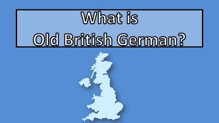 What is Old British German?