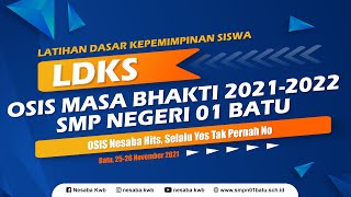 LDKS (LATIHAN DASAR KEPEMIMPINAN SISWA) OSIS SMP NEGERI 01 BATU MASA BAKTI 2021-2022