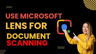 How to Use Microsoft Lens for Document Scanning (Quick and Easy)