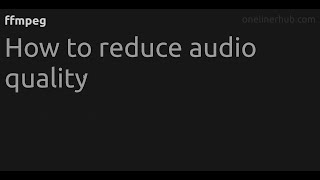 How to reduce audio quality #ffmpeg