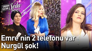 Emre'nin 2 Telefonu Var, Nurgül Şok!😲😲 - Sabahın Sultanı Seda Sayan