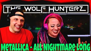 Metallica - All Nightmare Long (Live Nimes 2009) THE WOLF HUNTERZ Reactions