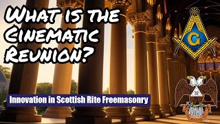 Masonic Innovation: The Scottish Rite Orient of Missouri  Cinematic Reunion (explanation \u0026 trailer)