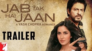 Jab Tak Hai Jaan | Official Trailer | Shah Rukh Khan | Katrina Kaif | Anushka Sharma
