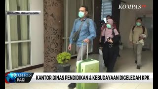 Kantor Dinas Pendidikan dan Kebudayaan Digeledah KPK