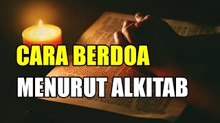 Cara Berdoa Yang Baik dan Benar Menurut Alkitab #renunganharian #kristen #caraberdoa #doakristen